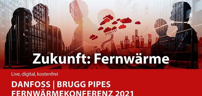 Digitale Danfoss und BRUGG Pipes Fernwärmekonferenz 2021